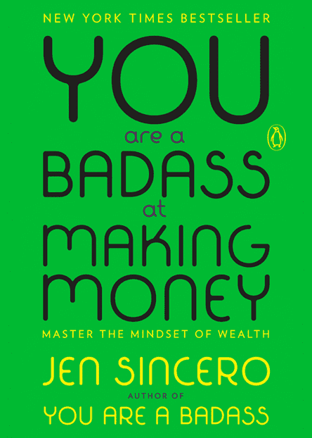 You Are a Badass at Making Money 